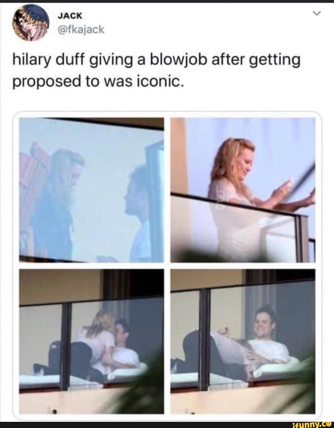 JACK hilary duff giving a blowjob after getting proposed to was iconic. -  iFunny Brazil