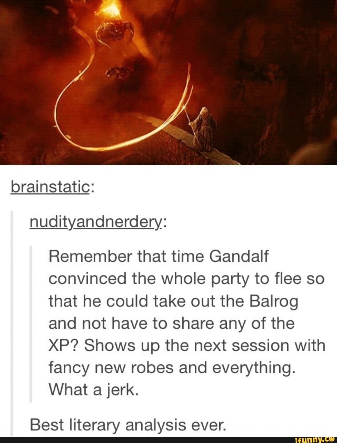 Brainstatic Nudityandnerdery Remember That Time Gandalf Convinced The