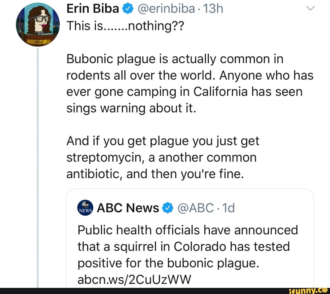 Erin Biba erinbiba13h Bubonic plague is actually common in rodents