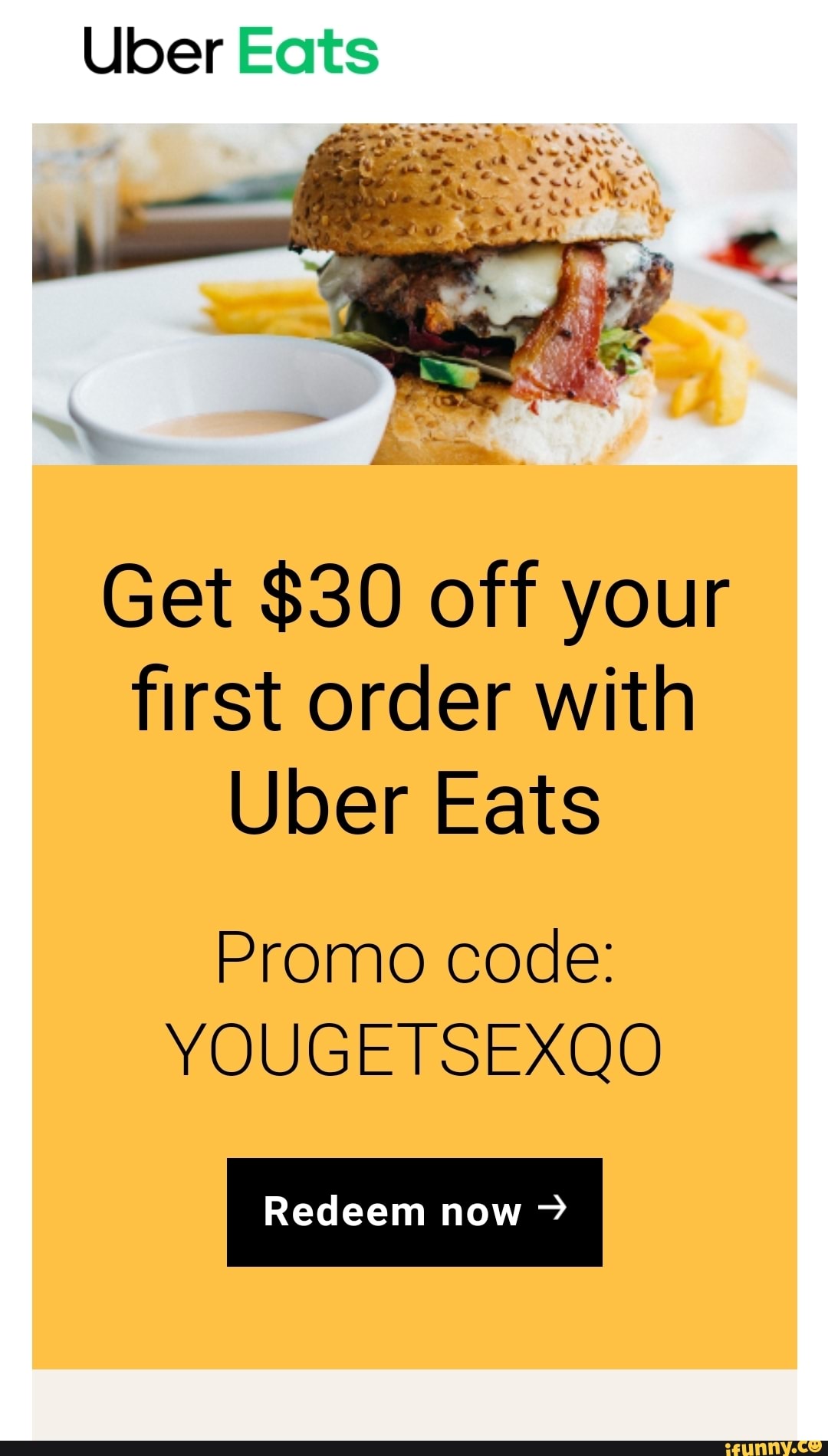 Uloer Redeem ~ Brazil iFunny code: - Get Uber off now Eats lecres YOUGETSEXQO first with order Promo your $30