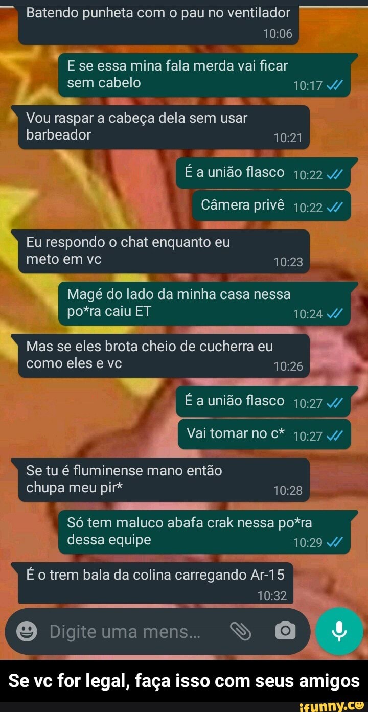 Batendo punheta com o pau no ventilador E mina fala merda vai ficar ES Eu  respondo