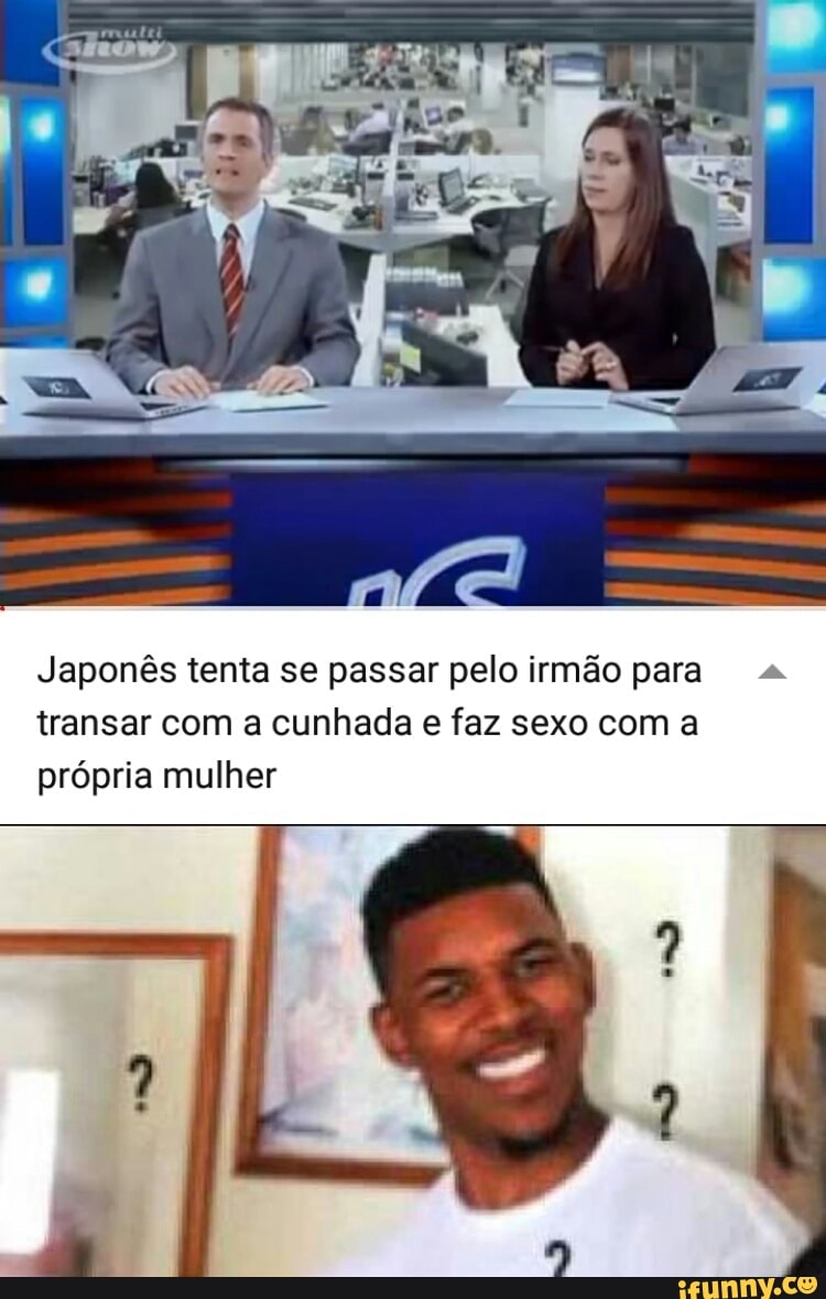 Japonês tenta se passar pelo irmão para transar com a cunhada e faz sexo  com a própria mulher - iFunny Brazil