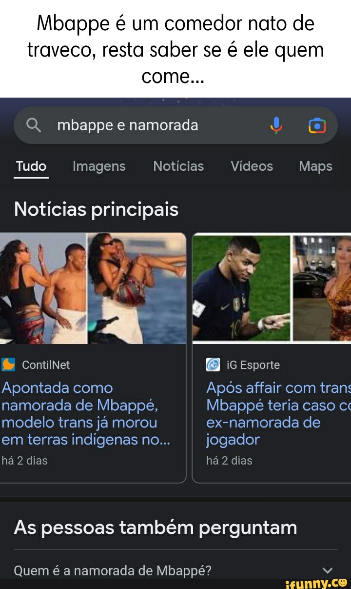 Mbappe é um comedor nato de traveco, resta saber se é ele quem come... O,  mbappe