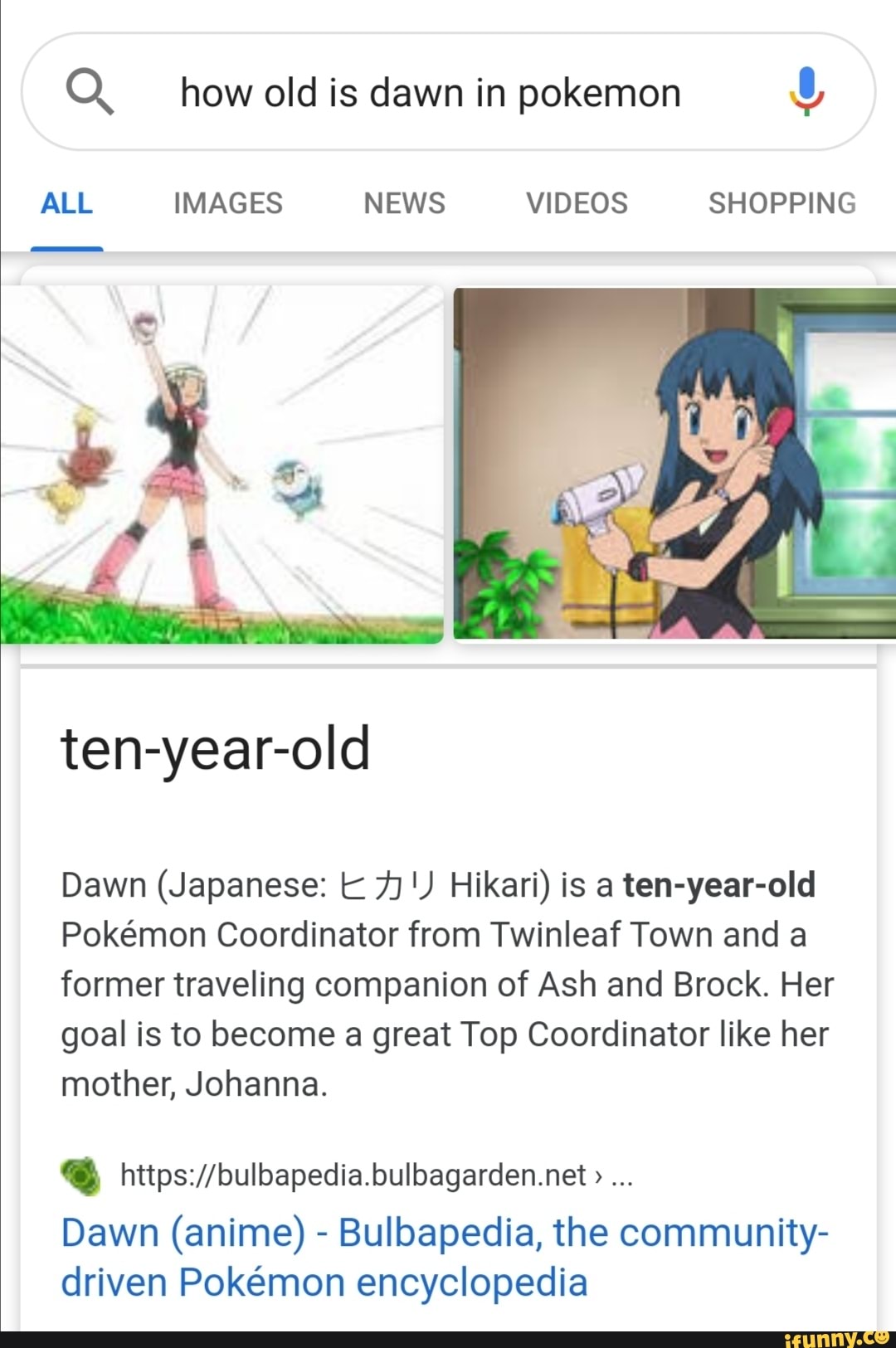 OQ, how old is dawn in pokemon 4, ALL IMAGES NEWS VIDEOS SHOPPING ten-year- old