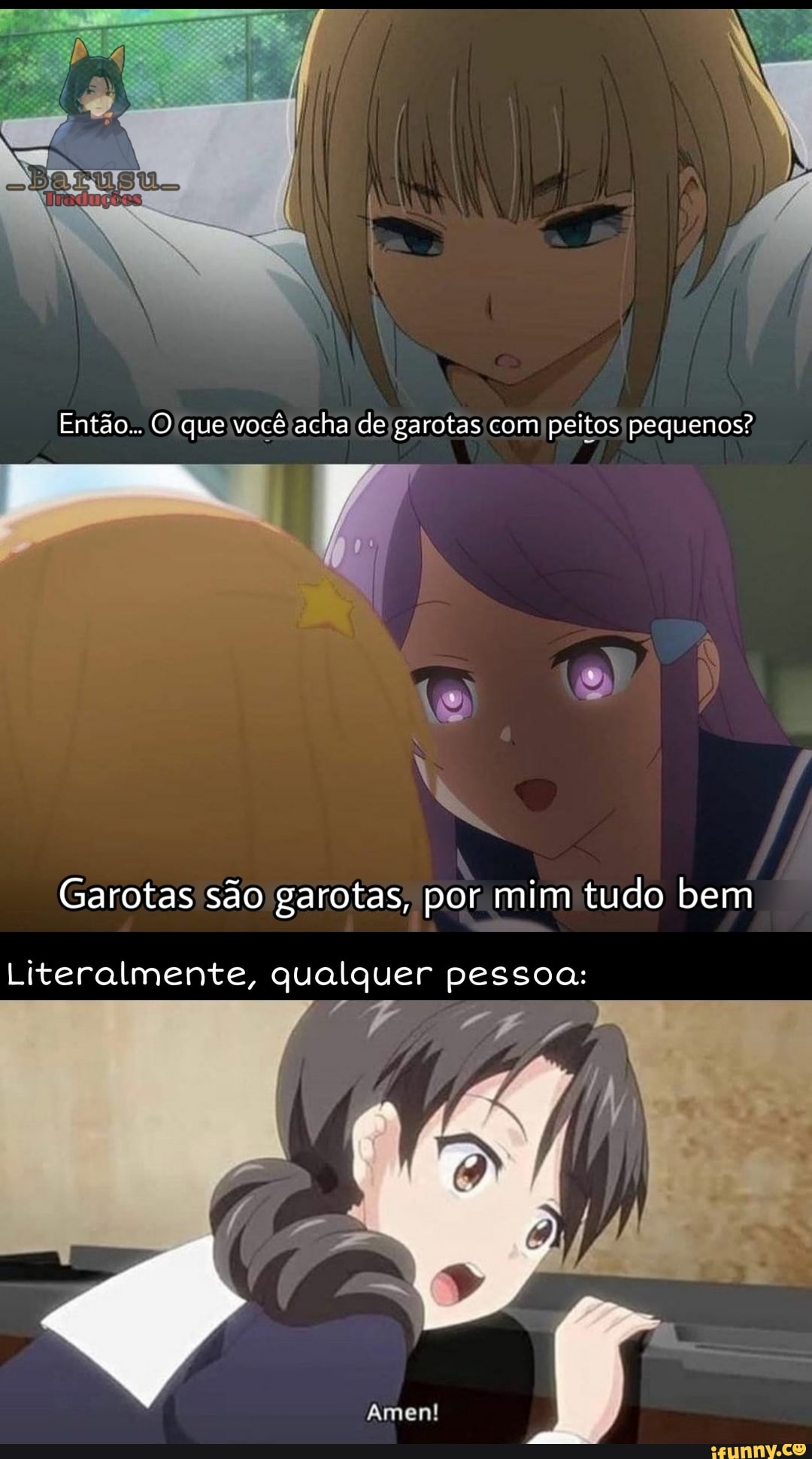 Então... O que você acha de garotas com peitos pequenos? Garotas são  garotas, por mim tudo bem Literalmente, qualquer pessoa: men! - iFunny  Brazil