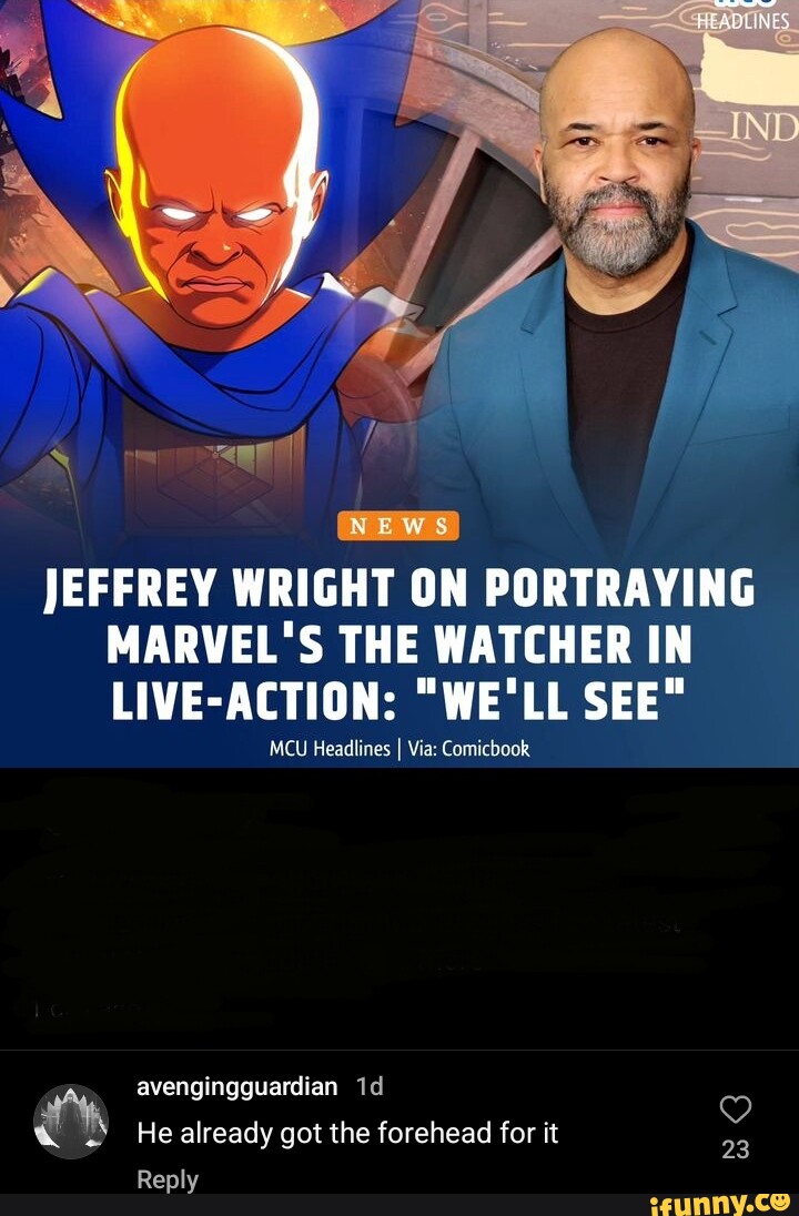 INF ll (NEWS) JEFFREY WRIGHT ON PORTRAYING MARVEL'S THE WATCHER IN