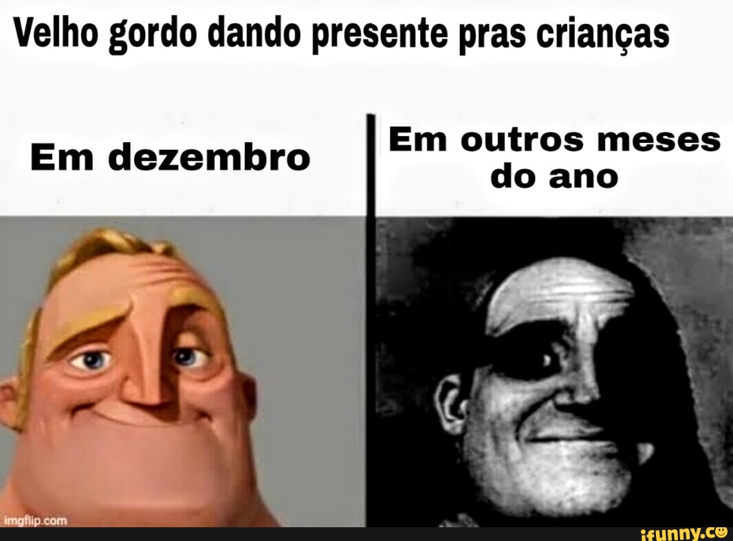 Velho gordo dando presente pras crianças Em outros meses do ano Em dezembro  - iFunny Brazil