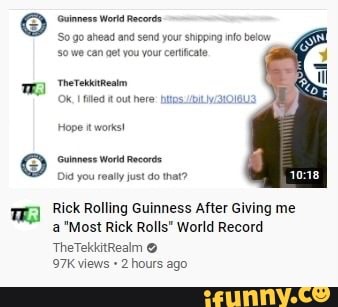 Rick Rolling Guinness After Giving me a Most Rick Rolls World Record 