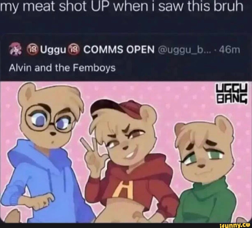 Alvin and the femboys