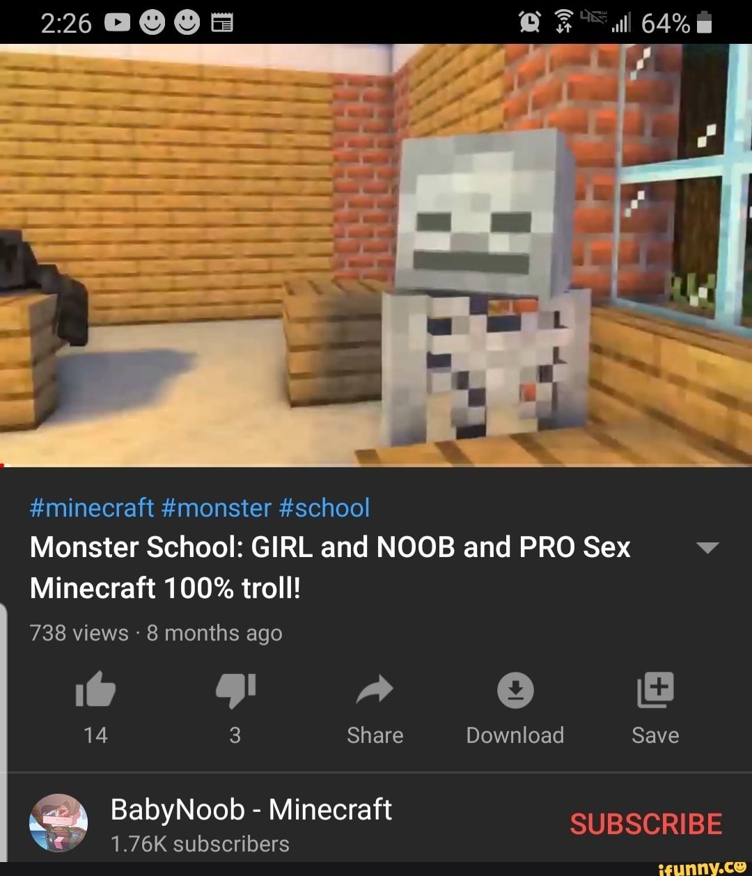 minecraft #monster #school LL Monster School: GIRL and NOOB and PRO Sex  Minecraft 100% troll! 738 views 8 months ago T lad 14 3 Share Download Save  BabyNoob - Minecraft SUBSCRIBE 1.76K subscribers - iFunny Brazil