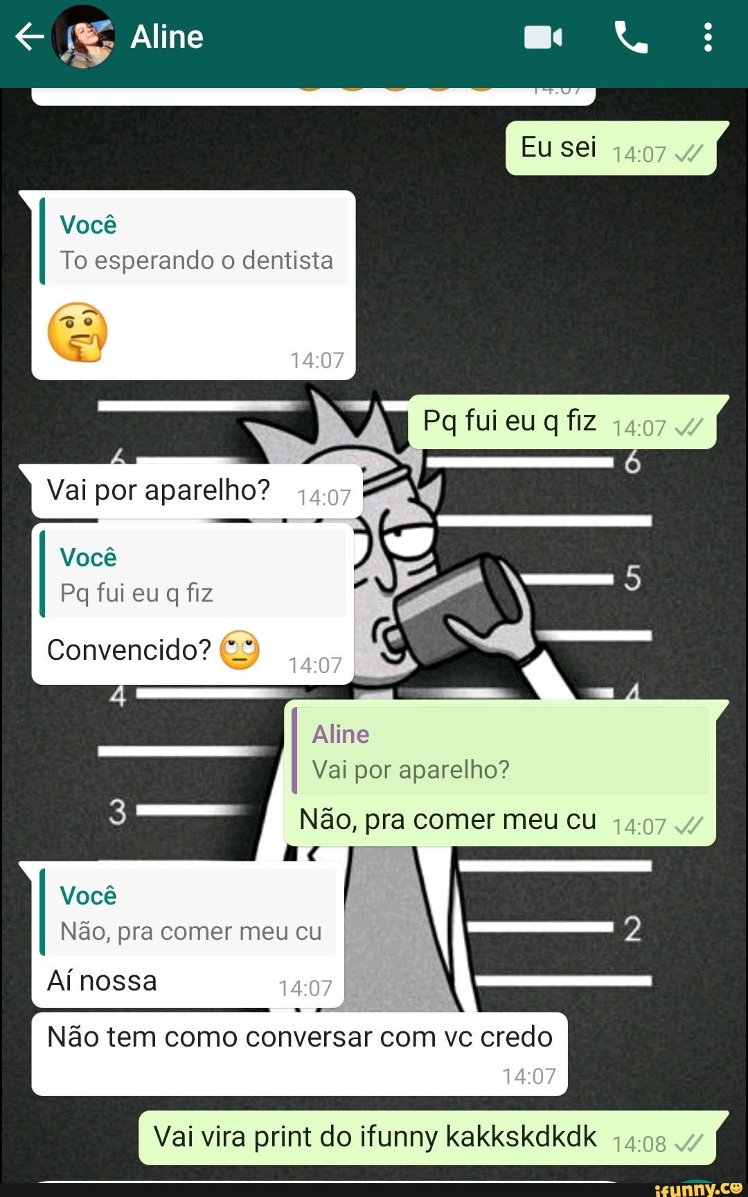 Convencido? (2º Vai por aparelho? Não, pra comer meu cu 44:97 a Não tem  como conversar com vc credo Vai vira print do ifunny kakkskdkdk - iFunny  Brazil