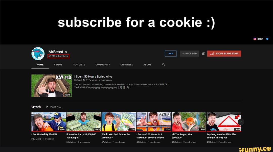 MrBeast - I'll bring cookies :)