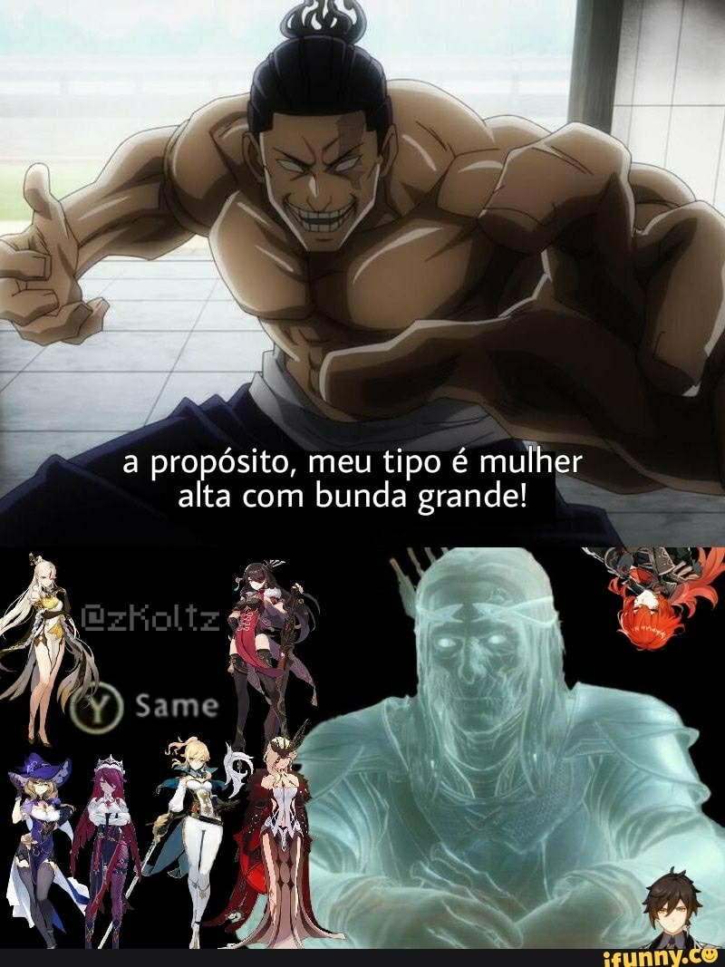 A propósito, meu tipo é mulher alta com bunda grande! - iFunny Brazil