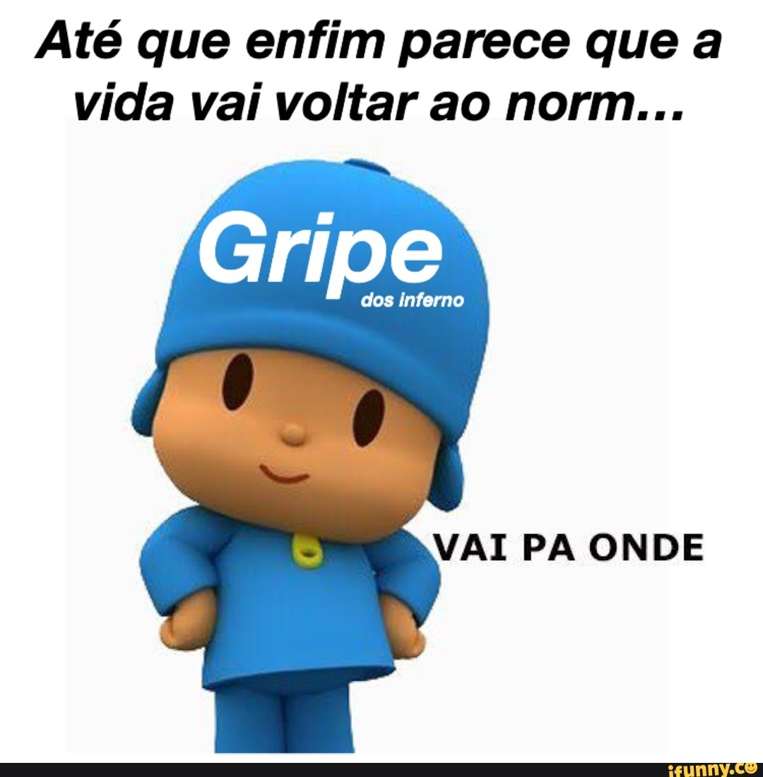 Só uma gripe - Meme by ZerowOne :) Memedroid