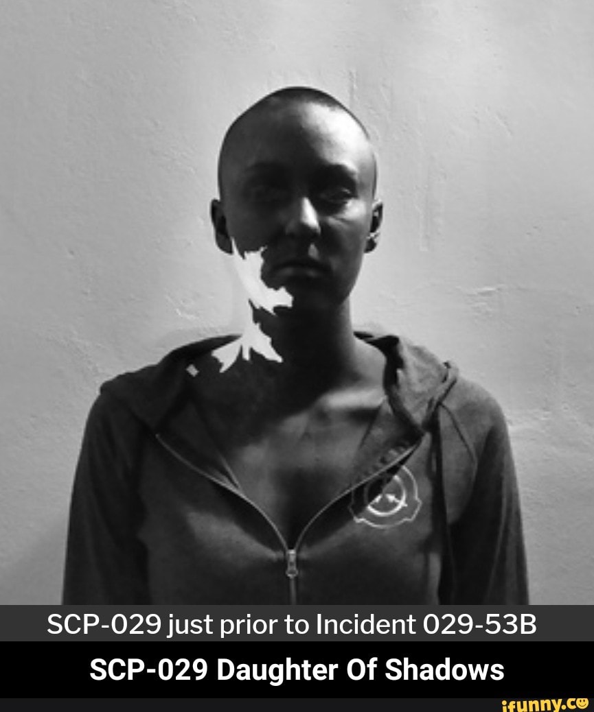 SCP-029 just prior to Incident 029-53B SCP-029 Daughter Of Shadows - SCP-029  Daughter Of Shadows - iFunny Brazil