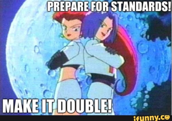 Prepare for standards.. Make it double - iFunny