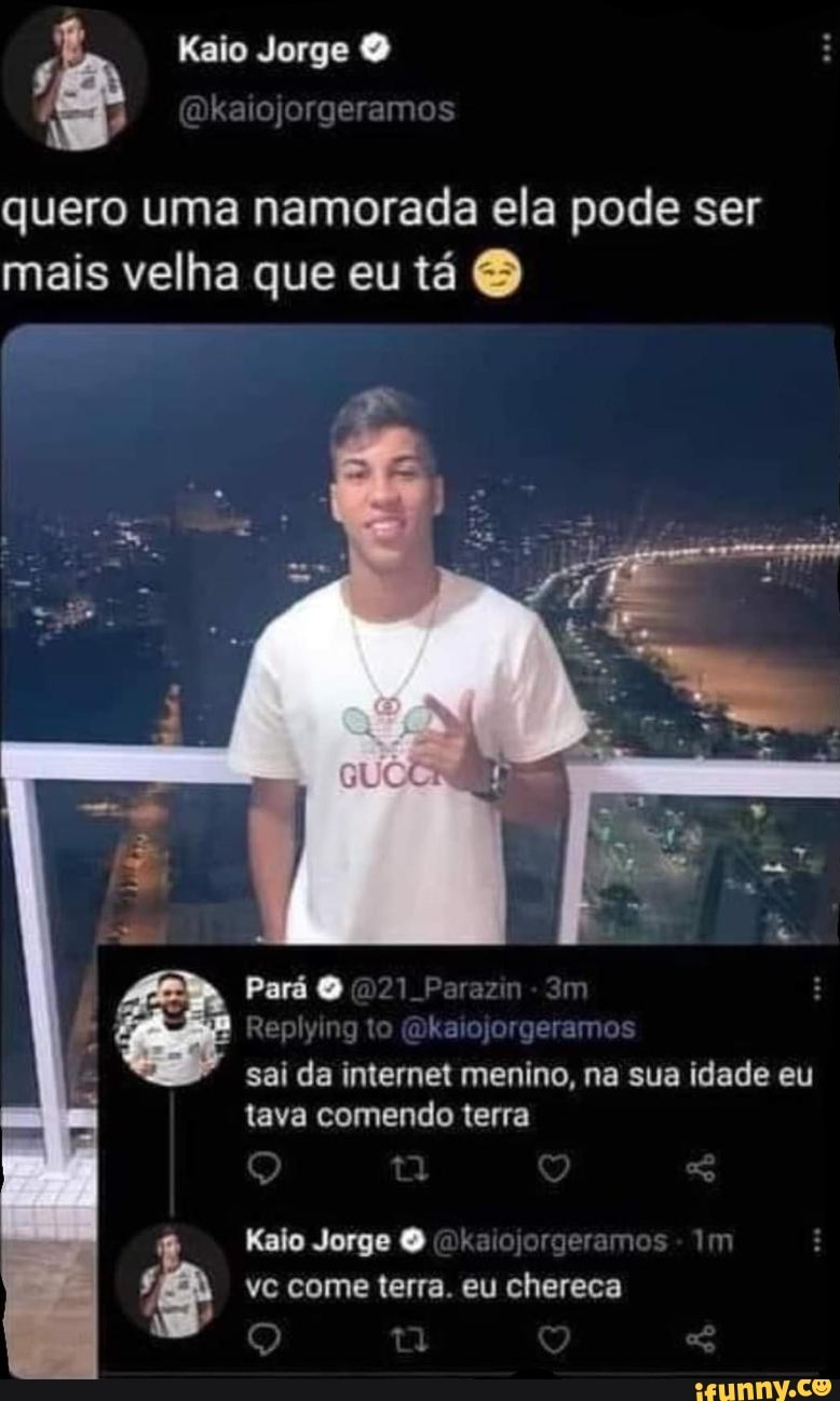 Kaio Jorge (Qkalojorgeramos quero uma namorada ela pode ser mais velha que  eu tá O Pará