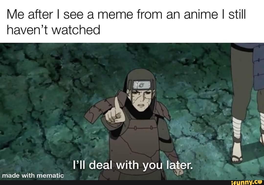 A few anime memes later : r/ihadastroke