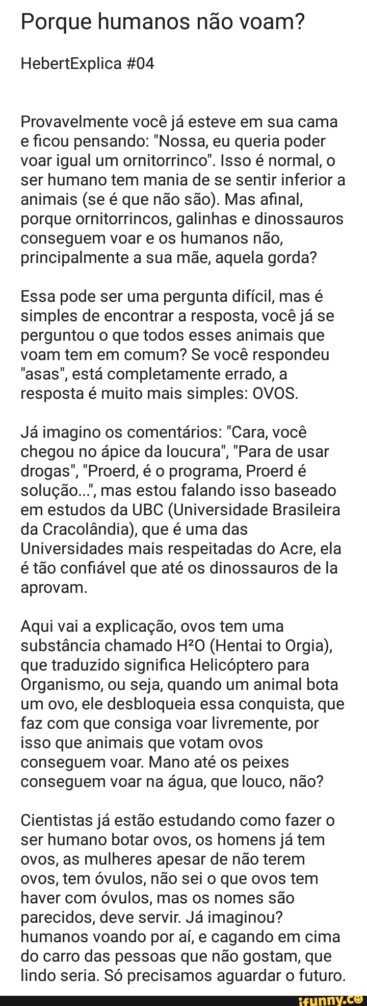 Porque humanos não voam? Provavelmente você já esteve em sua cama e ficou  pensando: 