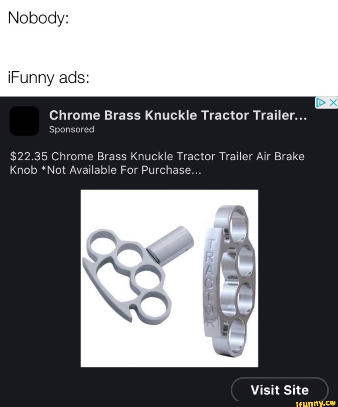 Nobody: iFunny ads: Chrome Brass Knuckle Tractor Trailer... $22.35