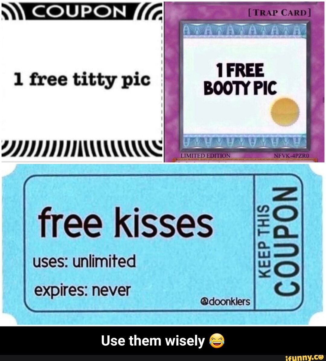 NY] COUPON (7 1 free titty pic Y ¿FREE free kisses Use them wisely COUPON -  Use them wisely 😂 - iFunny Brazil