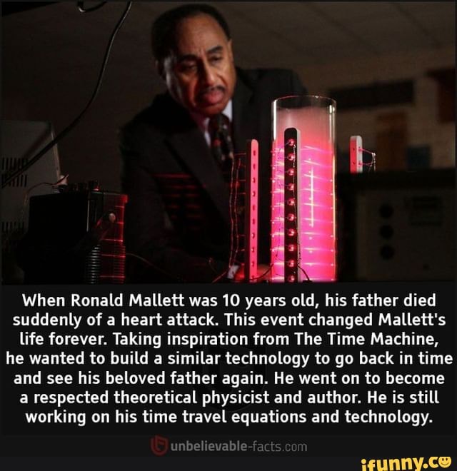 When Ronald Mallett was 10 years old, his father died suddenly of a heart  attack. This