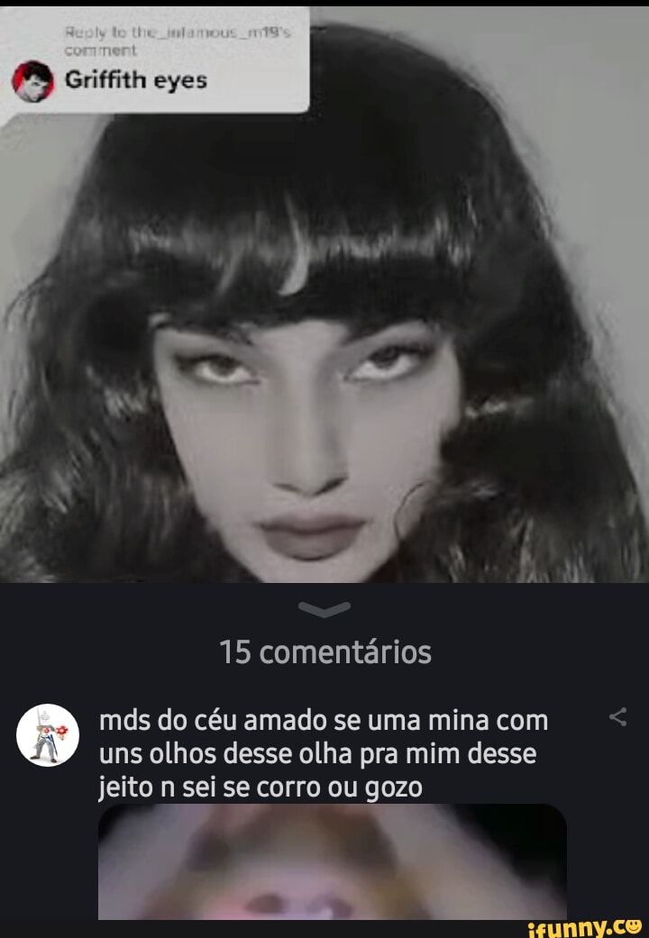 15 Comentários Mds Do Céu Amado Se Uma Mina Com Uns Olhos Desse Olha Pra Mim Desse Jeito N Sei 6769