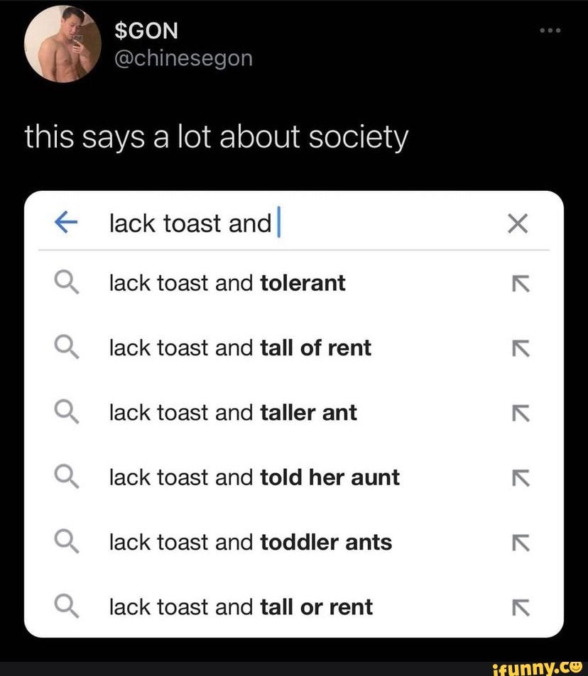 SGON this says a lot about society lack toast and I lack toast and