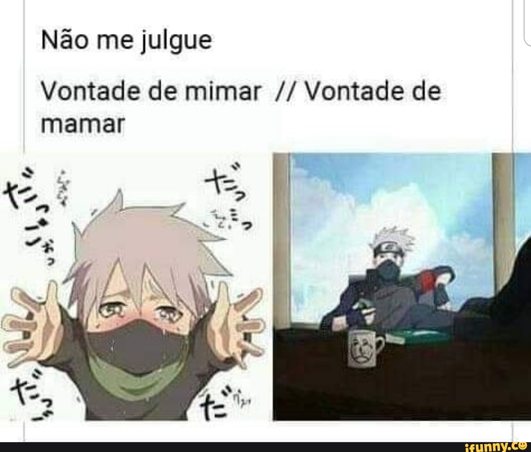 Não me julgue Vontade de mimar Vontade de mamar - iFunny Brazil