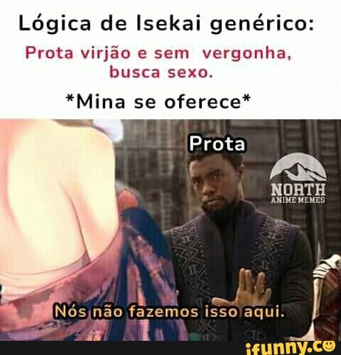 He Cara que só assisti /anime : Mais um anime genérico com prota virjão que  rejeita a gasosa mangas sexo - iFunny Brazil