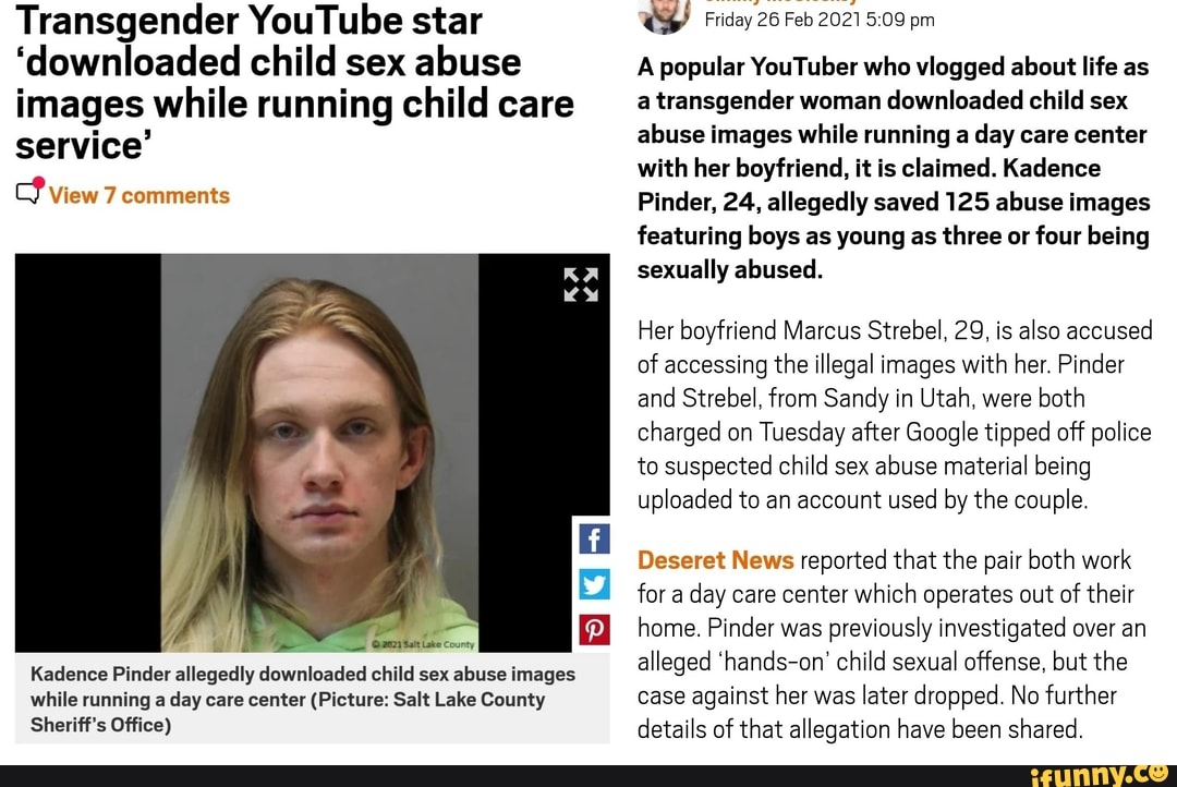 Transgender YouTube star downloaded child sex abuse images while  