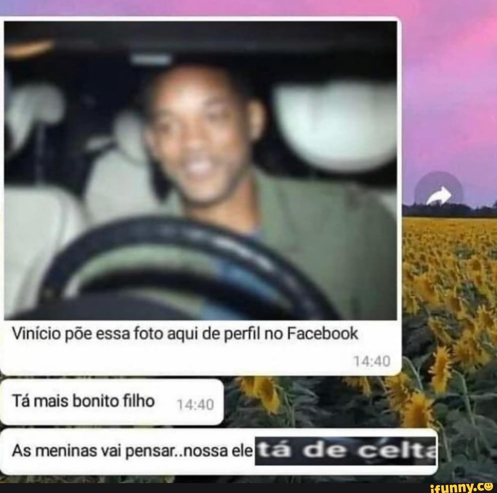 Vinício põe essa foto aqui de perfil no Facebook Tá mas bonrto fil As  meninas va pensar nossa - iFunny Brazil