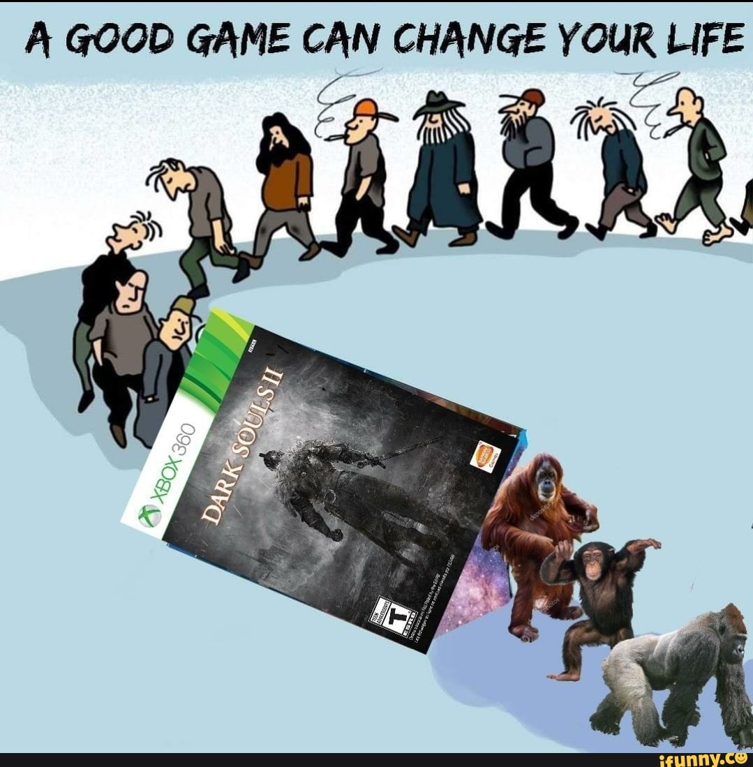 A GOOD GAME CAN CHANGE YOUR LIFE - iFunny Brazil