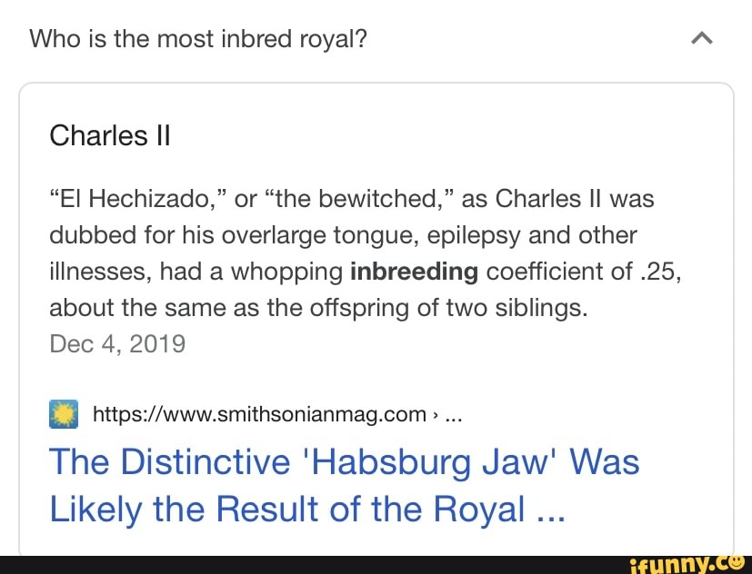 The Distinctive 'Habsburg Jaw' Was Likely the Result of the Royal