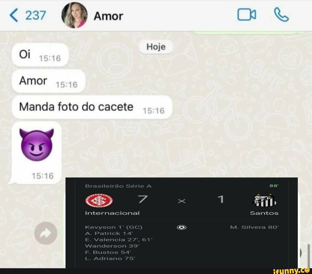 287 Amor Hoje Oi Amor Manda foto do cacete 16 Internacional (GE) wanderson  Santos Silvero - iFunny Brazil