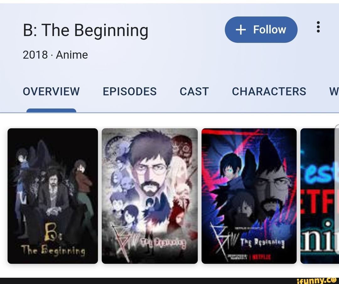 B: The Beginning E 2018 ~ Anime OVERVIEW EPISODES CAST CHARACTERS W -  iFunny Brazil