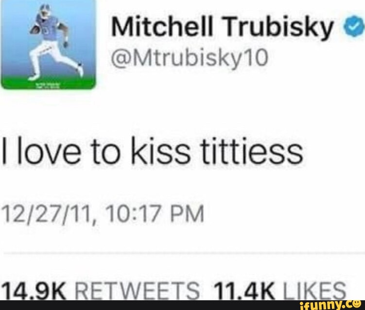 Today is the anniversary of Mitch's love to kiss tittiess! : r/CHIBears