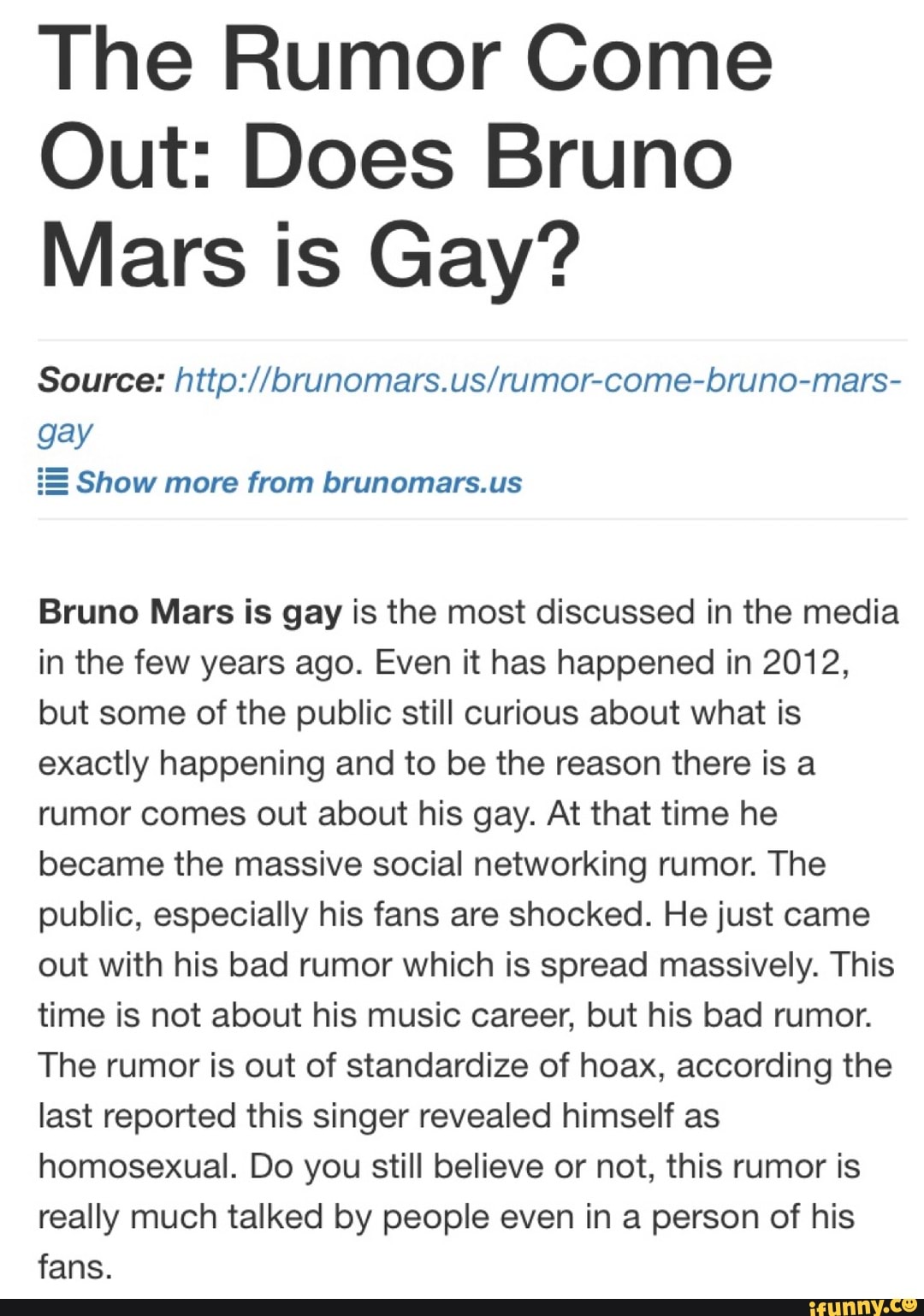 The Rumor Come Out: Does Bruno Mars is Gay? Source: http://brunomars .us/rumor-come-