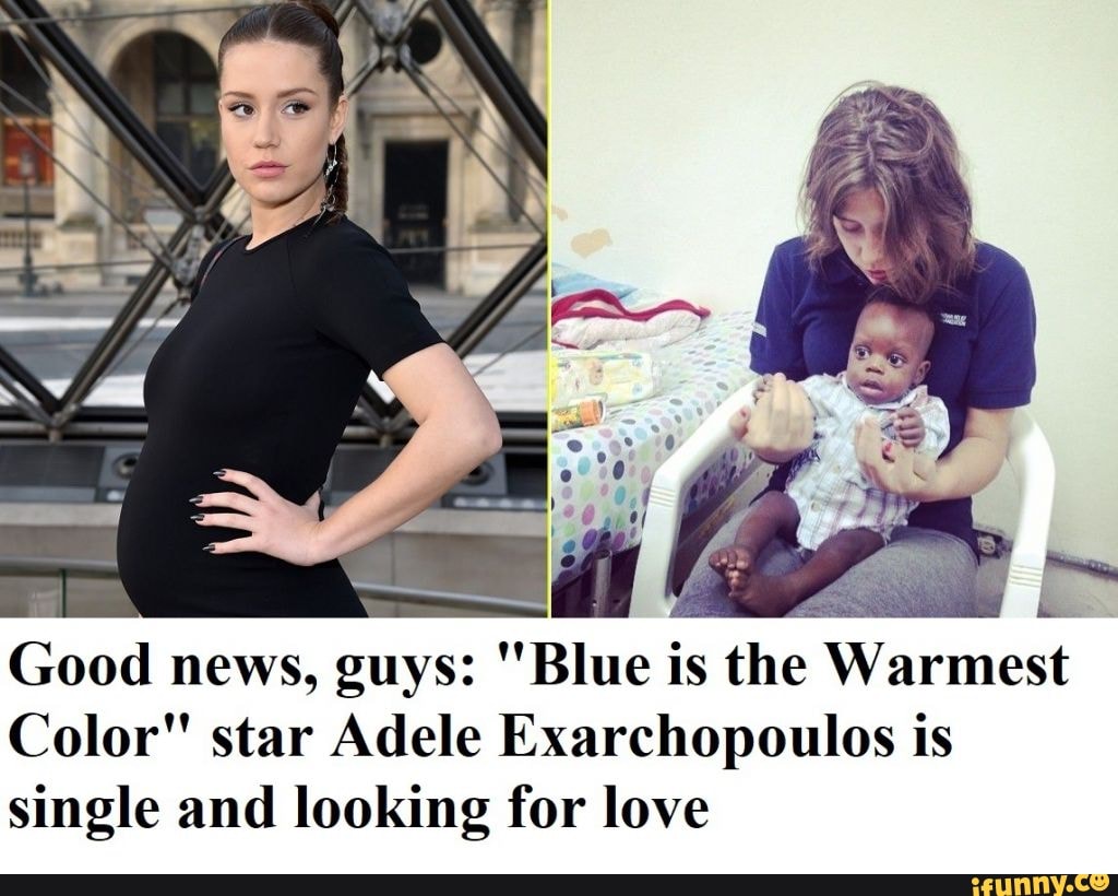 Good news, guys: Blue is the Warmest Color star Adele Exarchopoulos is  single and looking for love 133 Comments 79 Shares Like Comment Share The  look you give a single mom when