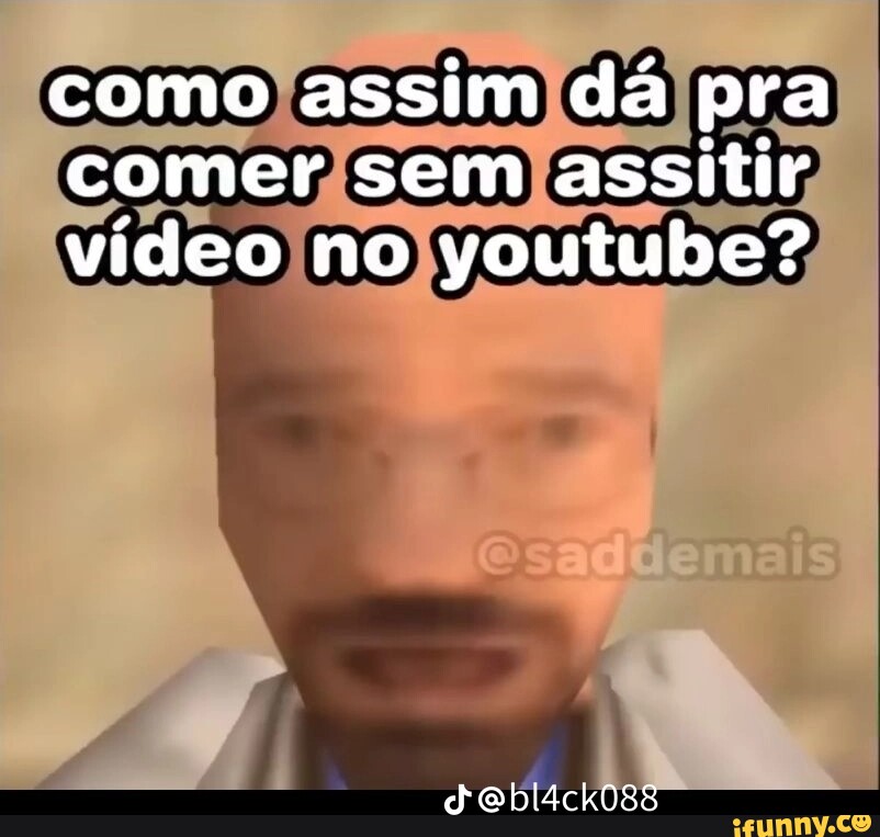 Hmm acho que vou assitir vídeos engraçados que salveinoyt I - iFunny Brazil