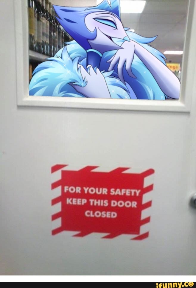 FOR YOUR SAFETY KEEP THIS DOOR CLOSED iFunny Brazil