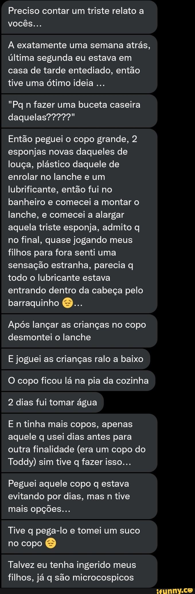 Preciso contar um triste relato a vocês... exatamente uma semana atrás,  última segunda eu estava em