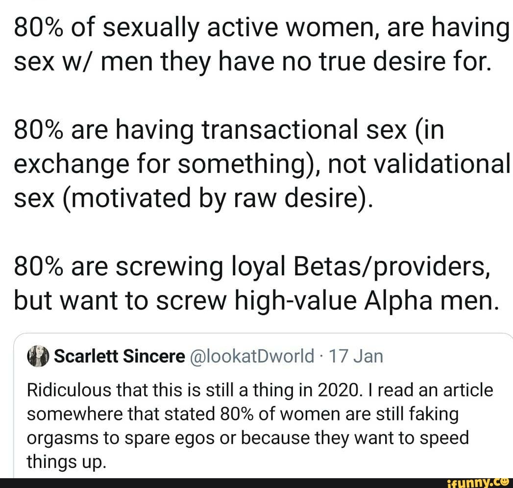 80% of sexually active women, are having sex w/ men they have no true desire