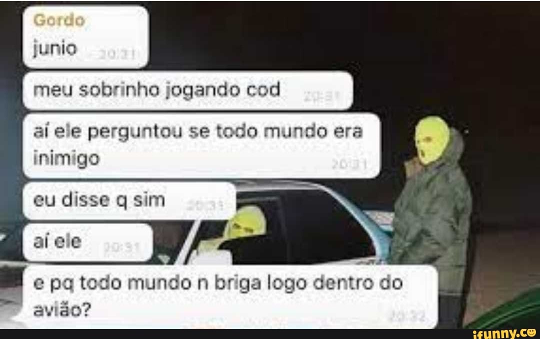 Ai NA sê Todo mundo ESTARÁ EM - iFunny Brazil