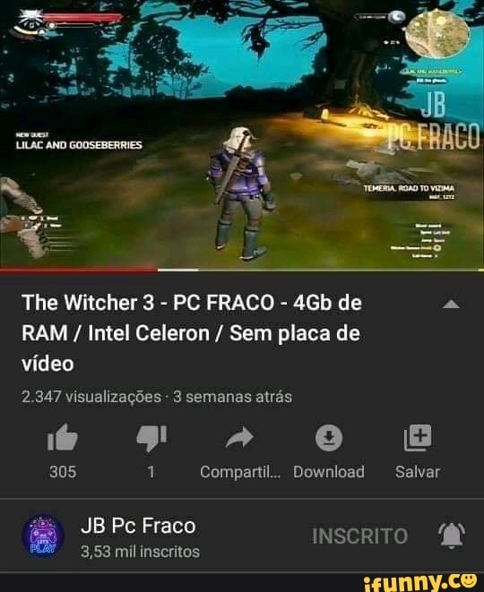 The Witcher 3 PC FRACO RAM Intel Celeron Sem placa de video 2.347