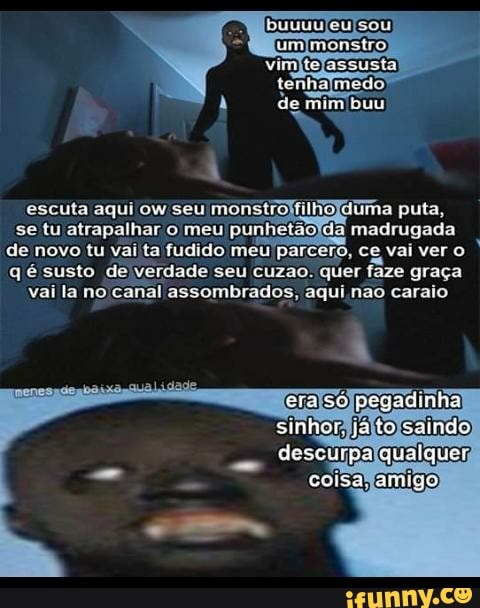 Assombrações memes. Best Collection of funny Assombrações pictures on  iFunny Brazil