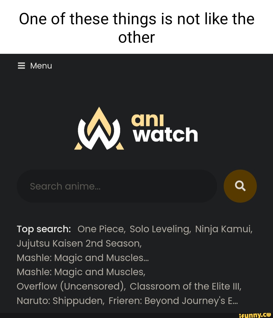 One of these things is not like the other = Menu WA) Search anime. Q Top  search: