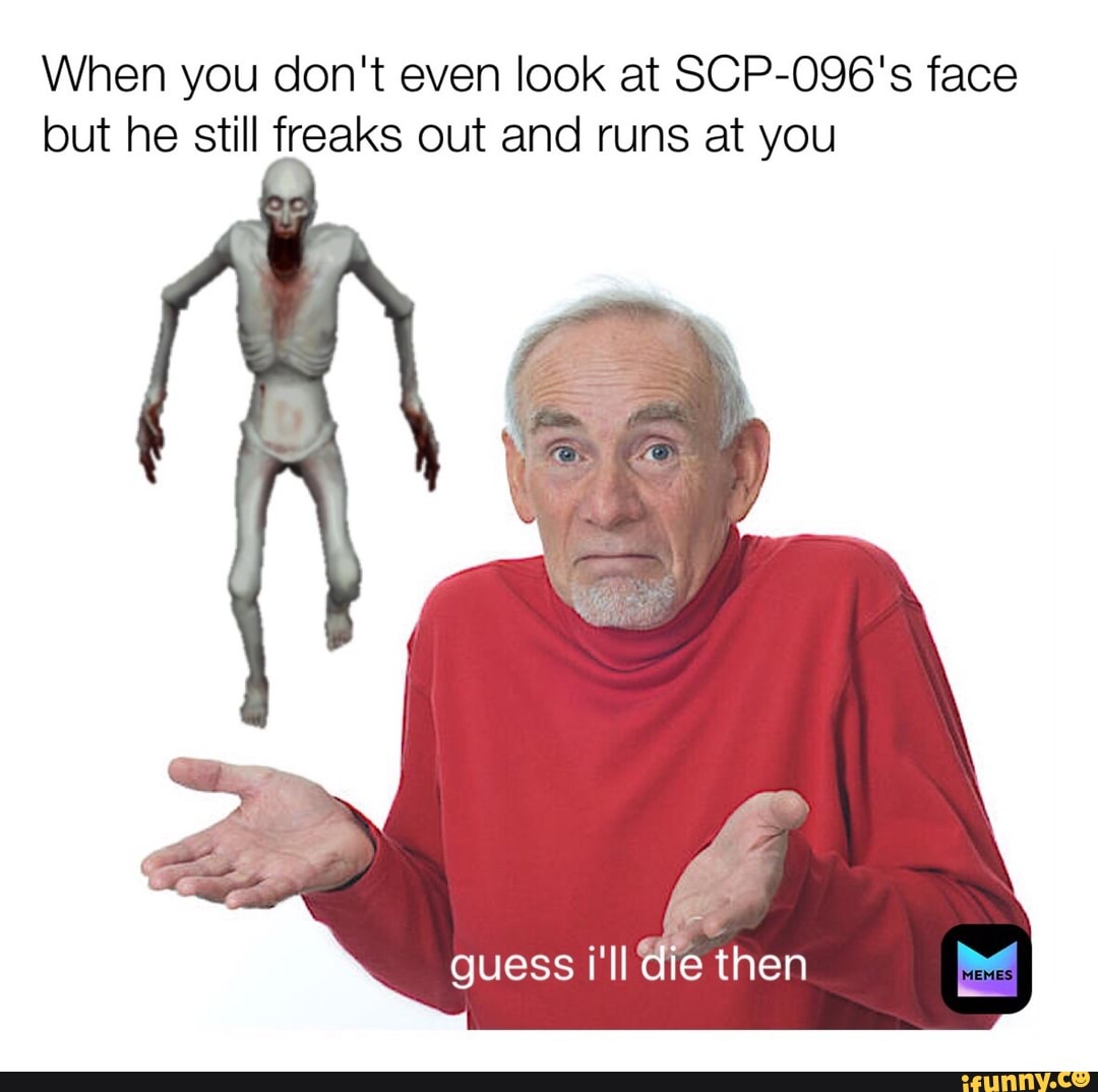 Does SCP-096 actually exist? I read about it and it freaked me out