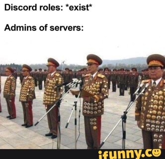 Discord roles: *exist* Admins of servers: - iFunny