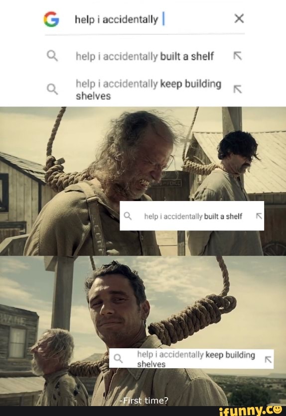 G helpi accidentally I x elpia tally built a shelf help entally keep